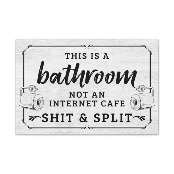 this-is-a-bathroom-not-an-internet-cafe-sign this-is-a-bathroom-not-an-internet-cafe-sign