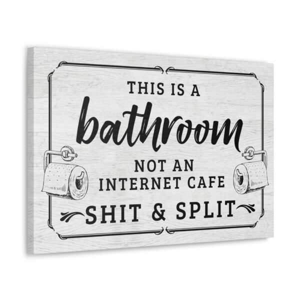 this-is-a-bathroom-not-an-internet-cafe-sign-perspective This is a bathroom not an internet cafe shit and split sign, perspective view