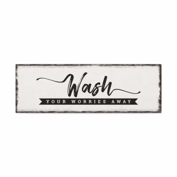 wash-your-worries-away-sign wash-your-worries-away-sign