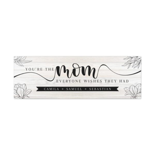 you-re-the-mom-everyone-wishes-they-had-front-view You're the mom everyone wishes they had sign front view